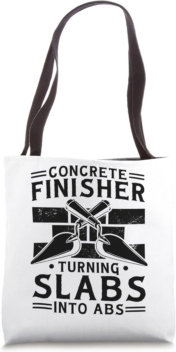 Concrete Finisher Turning Slabs Into Abs, Concrete Worker Tote Bag
